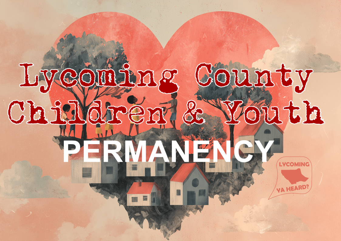Lycoming County CYS Leading the Way in Permanency, Permanent Homes for Children